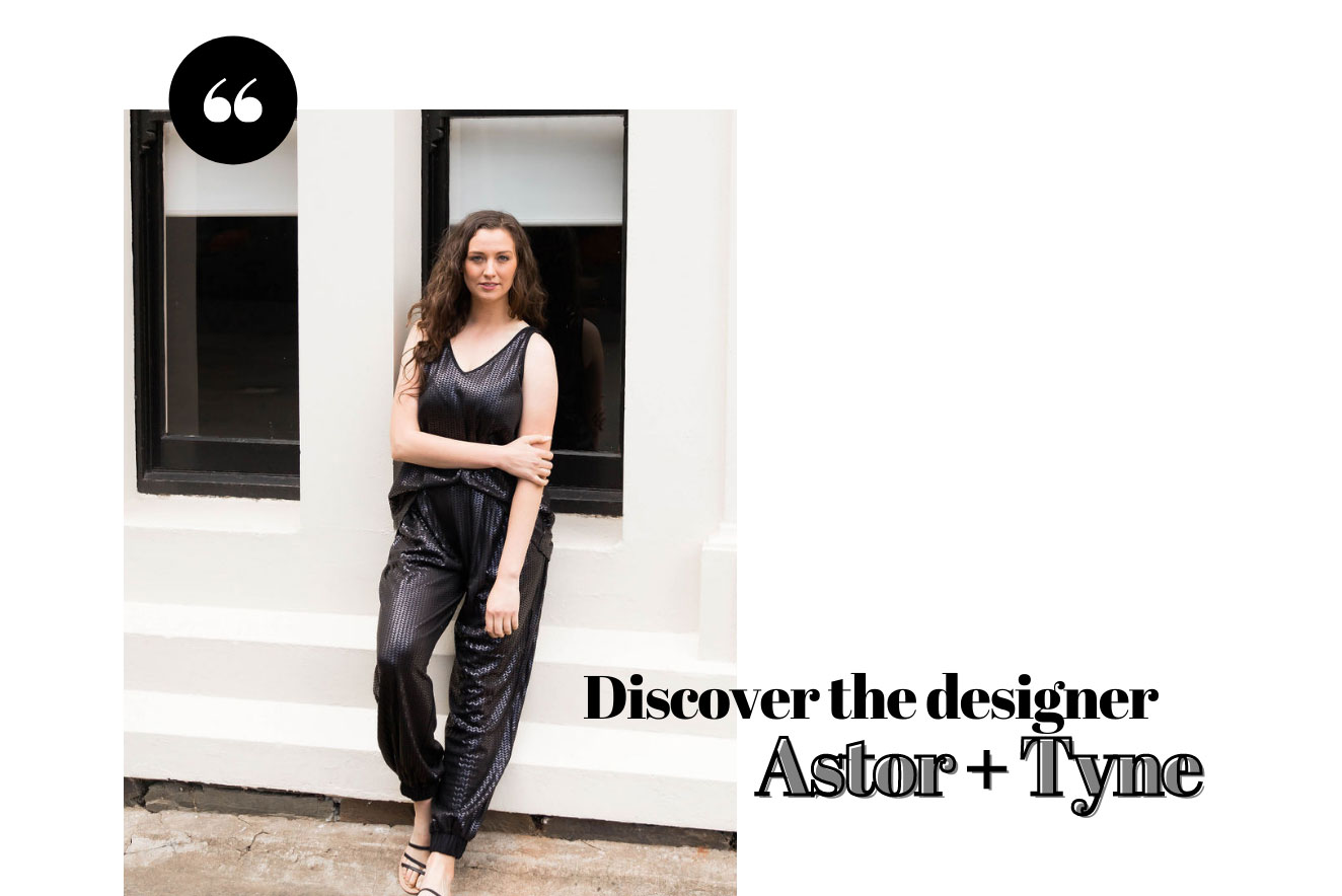 Astor + Tyne